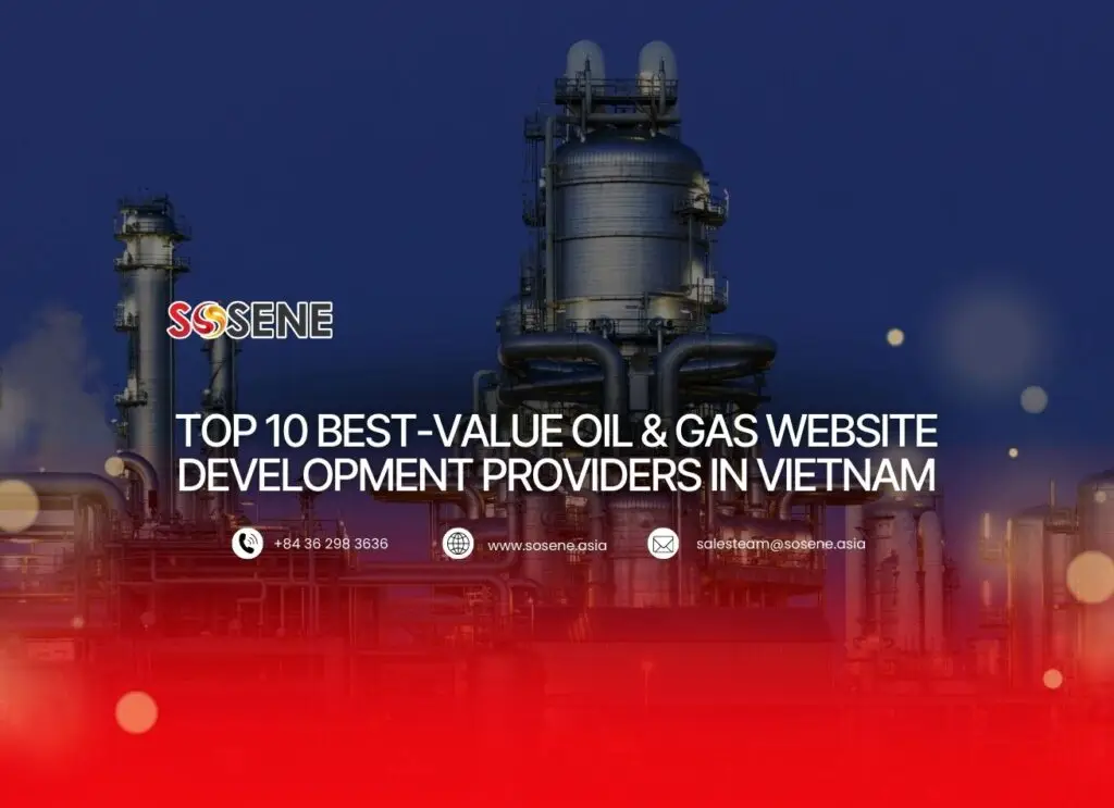 Top 10 Best-Value Oil & Gas Website Dev Providers in Vietnam