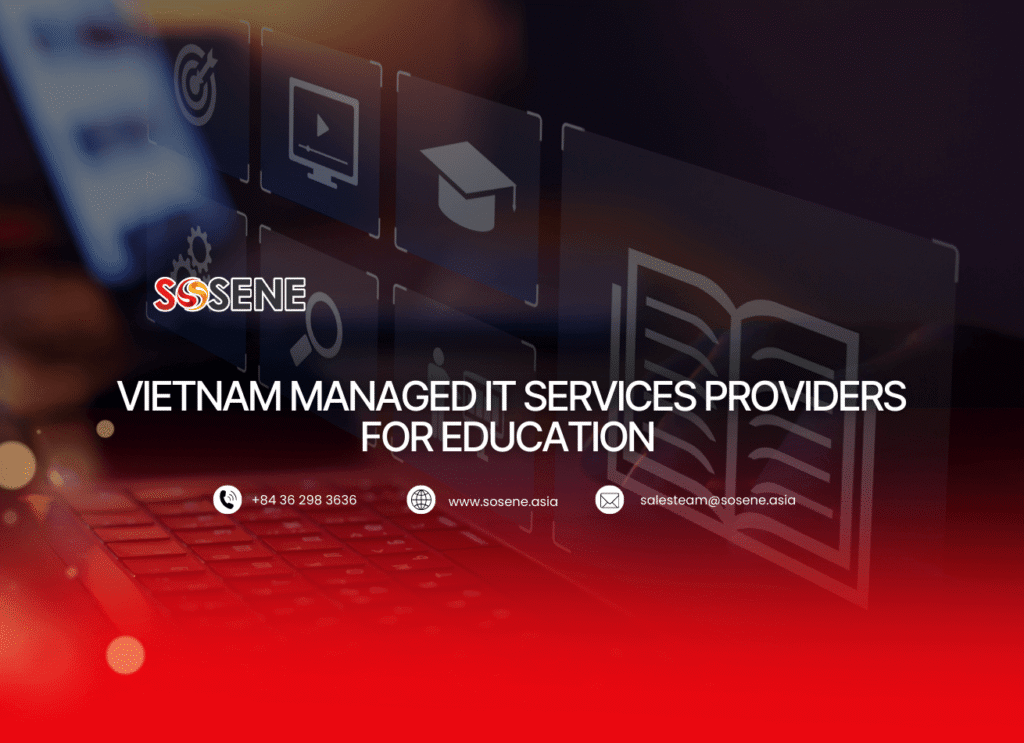 Vietnam Managed IT Services Providers for Education - Sosene